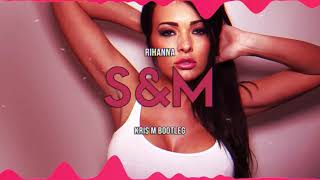 Rihanna - S&M (Kris M Bootleg) Resimi