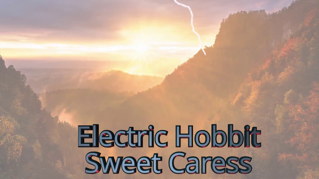 Electric Hobbit Sweet Caress YouTube