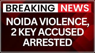 Noida Violence: 2 Mazdoor Bigul Dasta Members Arrested, ‘Mastermind’ Named | NewsX