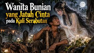 Download lagu ngeri - WANITA BUNIAN YANG JATUH CINTA PADA KULI SERABUTAN