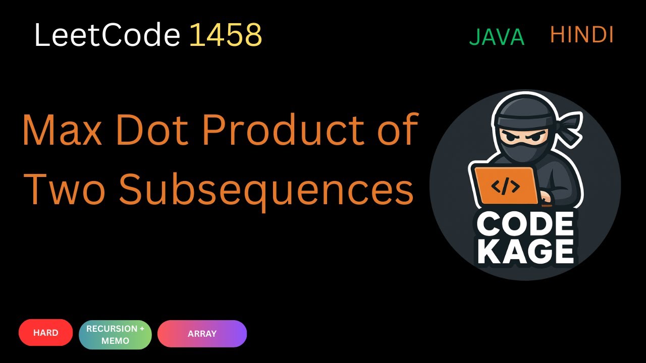 LeetCode 1458 | Max Dot Product of Two Subsequences | Recursion + Memoization | Java