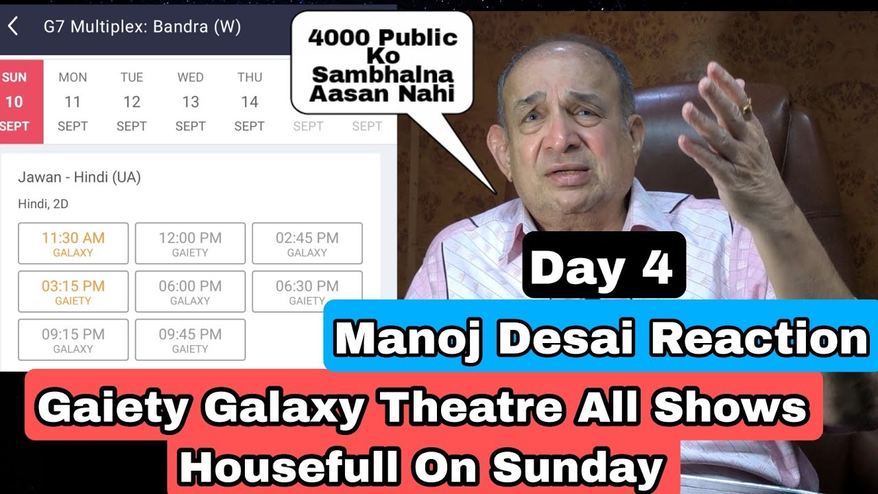 Manoj Desai Sir Reaction On Jawan Movie All 8 Shows Soldout At Gaiety Galaxy Theatre On Sunday Day 4