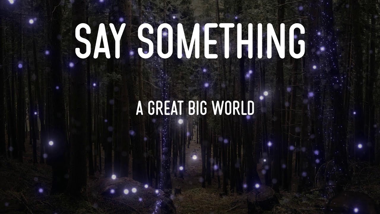 A Great Big World Say Something Text A Great Big World - Say Something Lyrics - YouTube