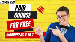 Lesson 23 | WordPress Revolution: Transforming Your Web Skills