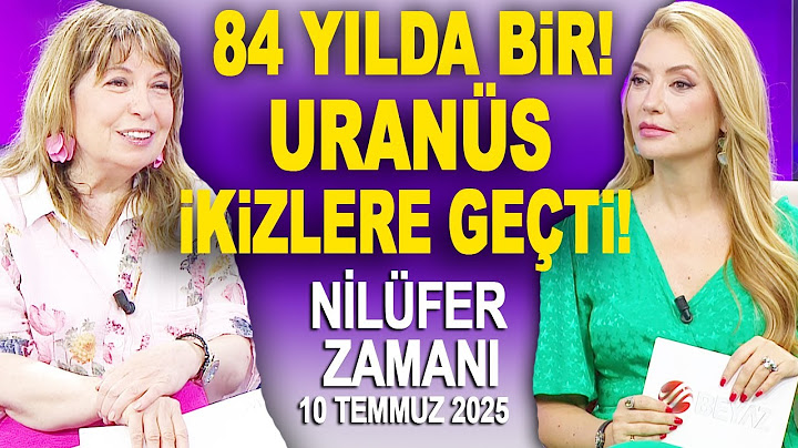 Nilüfer Zamanı 10 Temmuz 2025 - Uranüs İkizler Burcunda! Burçları Nasıl Etkilenecek? Filiz Özkol...