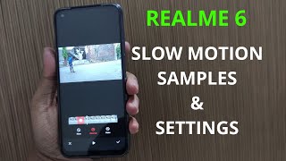 Realme 6 : Slow Motion Samples And Settings