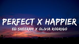 Perfect X Happier (Lyrics) | Ed Sheeran X Olivia Rodrigo |