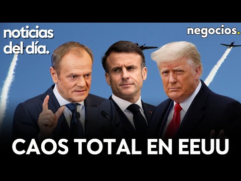 NOTICIAS DEL D&Iacute;A: caos total en EEUU, Trump "humilla" a Macron y Rusia desata las alarmas en Polonia