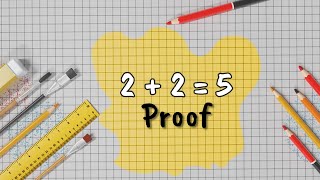 Proof that 2 + 2 = 5 | Breaking the laws of mathematics | EduChamp