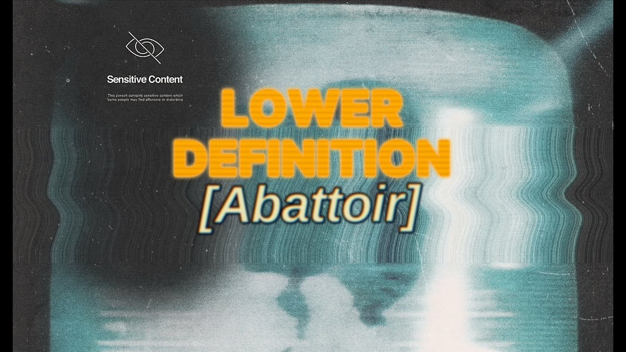 洋楽 Lower Definition Lower Definition - Abattoir - YouTube