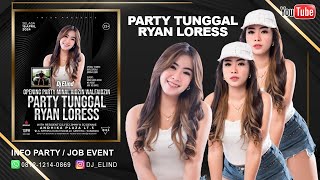 DJ ELIND || PARTY TUNGGAL RYAN LORESS IBIZA SURABAYA