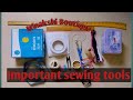 सिलाई में काम आने वाली उपयोगी उपकरण और उनकी पूरी जानकारी। sewing machine tools.#minakshi_boutique