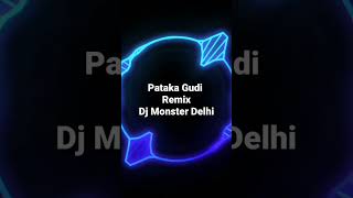 Pataka Gudi Remix Dj Monster Delhi Out Soon