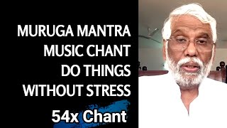 How To Do Things Without Stress: Muruga Mantra Music Chant by Dr. Pillai Looped 54x
