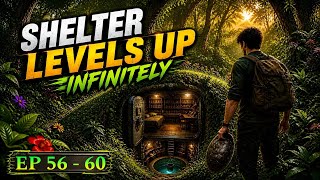 SHELTER LEVELS UP INFINITELY || EPISODE 56 - 60 || DOOMSDAY SURVIVAL SYSTEM 🤖 #shelter #system