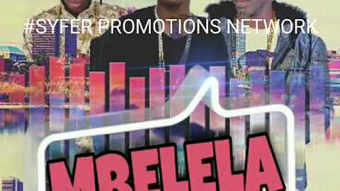 MBELELA BY DA AGENT, FIK FAMAICA, FEFFE BUSSI