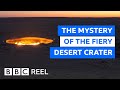 Did the Soviets set this desert crater on fire? - BBC REEL