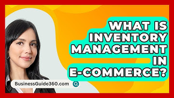 What Is Inventory Management In E-commerce? - BusinessGuide360.com