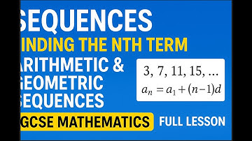 IGCSE Sequences Made Easy: Finding the nth Term, Arithmetic & Geometric Sequences | Full Lesson