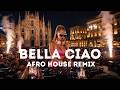 BELLA CIAO AFRO HOUSE REMIX 2026 I AFRO VIBE 