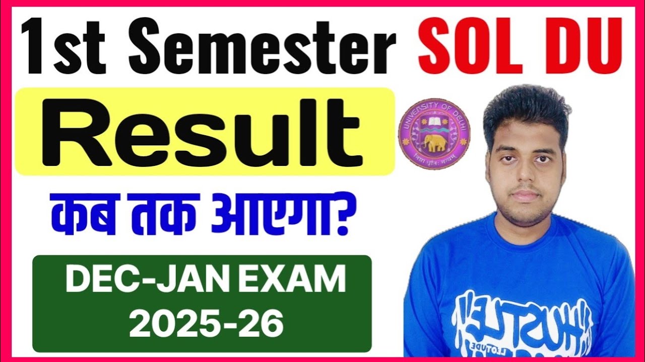 DU SOL First Semester Result Update Dec Jan Exam 2025-26 | SOL 1st Semester Result कब आएगा?_2026