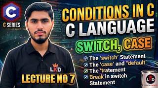 C programming language lecture no 7 switch conditional statements