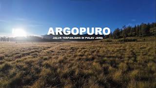 CLIMBING MOUNT ARGOPURO - THE LONGEST TRAIL IN JAVA