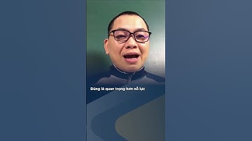 Lựa chọn quan trọng hơn nỗ lực | Ngô Minh Tuấn | CVG Business School