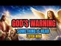 🔴 DON'T IGNORE THIS: God Warns You About What Is Coming Very Soon