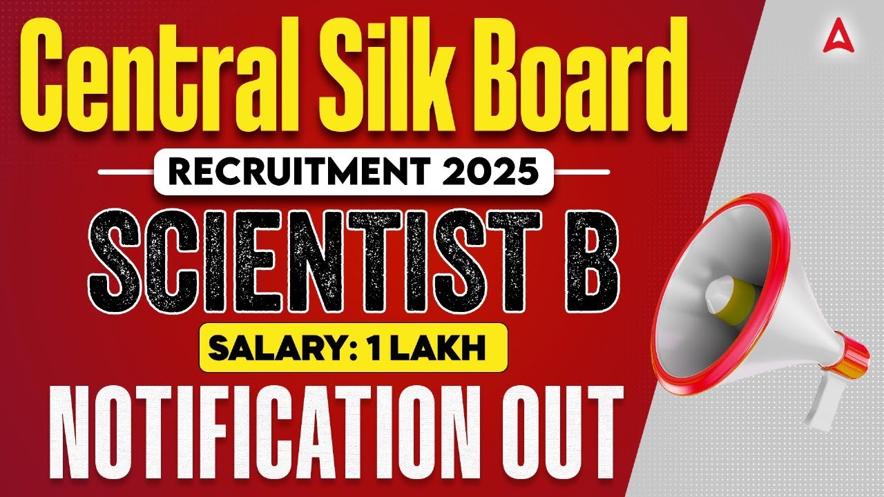 Central Silk Board Recruitment 2025 | Central Silk Board Scientist B Notification Out | Full Details