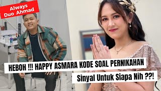 HEBOH !!! Happy Asmara Kembali Beri Kode Tentang Pernikahan, Sinyal Untuk Siapa Nih ??!