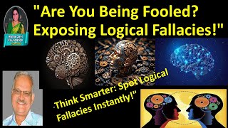 Are You Being Fooled Exposing Logical Fallacies -Think Smarter: Spot Logical Fallacies Instantly!