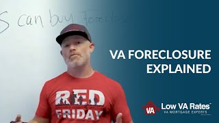 VA Foreclosure Explained | Low VA Rates