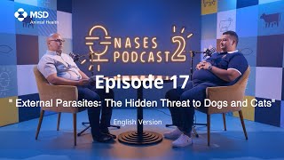 Nases Podcast S2 Ep 17 External Parasites The Hidden Threat To Dogs And Cats English Version