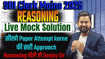 SBI Clerk Mains 2025 | Live Mock Solutionसीखो Paper attempt karne Reasoning बोले तो Sanjay Sir