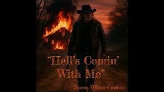 “Hell’s Comin’ With Me”  ― James Hilton-Cowboy