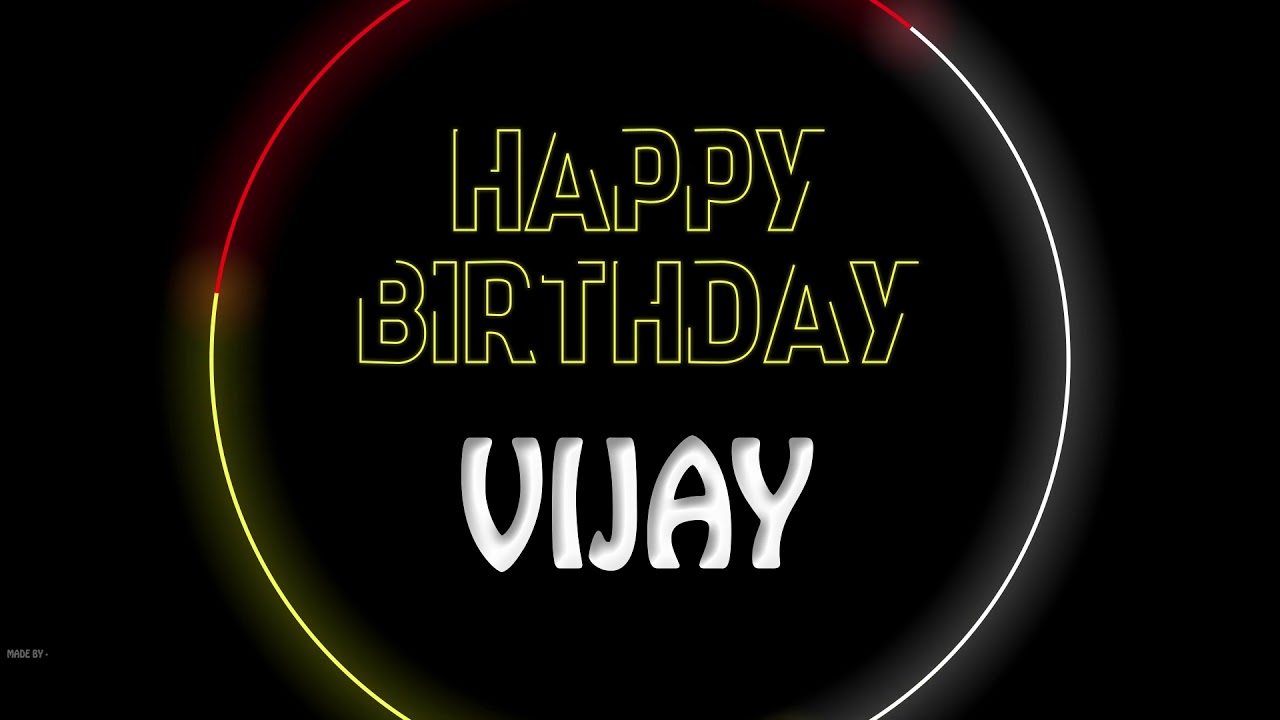 Vijay, Happy birthday to you Vijay, Happy Birthday dancing and lighting