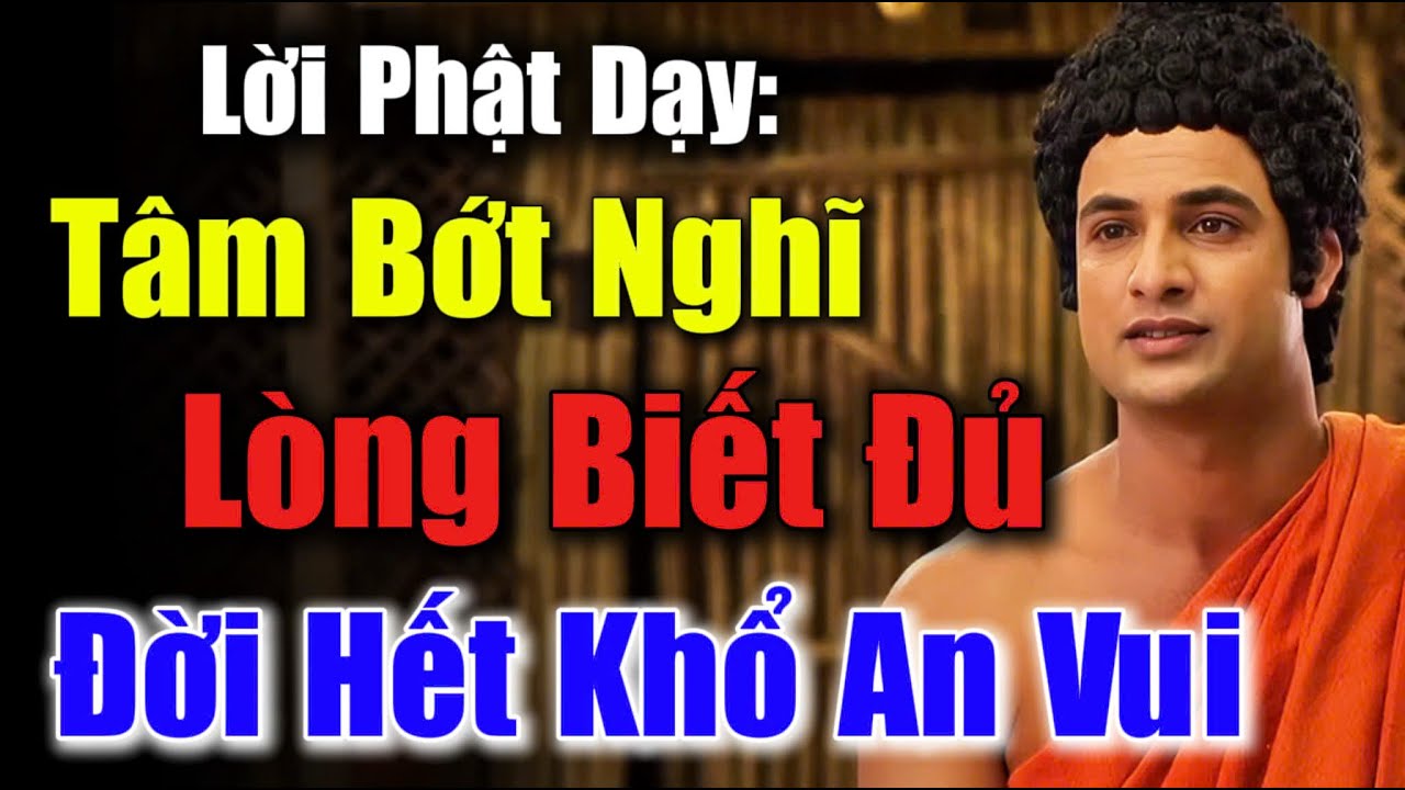 Lời Vàng Phật Dạy: Tâm Bớt Nghĩ - Lòng Biết Đủ, Thân Bớt Khổ - Đời Nhẹ Nhàng An Vui