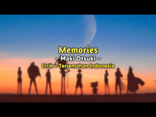 Memories - Maki Otsuki | One Piece Ending Song 1 | Lirik + Terjemahan Indonesia class=