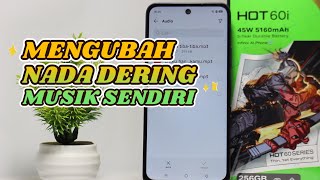 Cara Mengubah Nada Dering Dengan Musik Sendiri Di Hp Infinix Hot 60i
