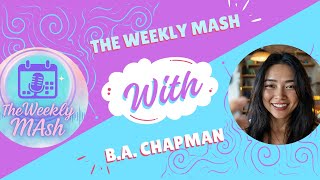 ✨ The Weekly MAsh: Beyond Reality’s Edge with BA Chapman ✨