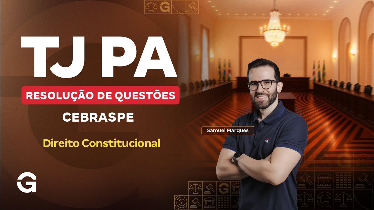Concurso TJ PA |  Resolução de Questões Cebraspe: Direito Constitucional