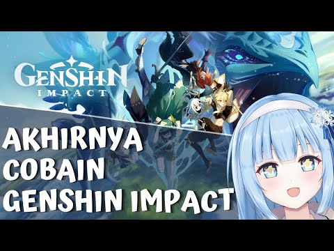 [LIVE] Akhirnya Cobain Genshin Impact! Untuk Pertama Kalinya..