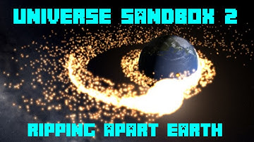 Universe Sandbox ² - RIPPING EARTH APART! [Alpha 19 Preview]