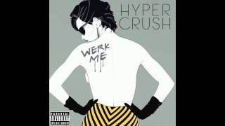 Hyper Crush - Werk Me Resimi