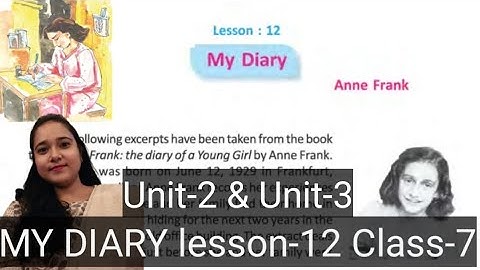 My Diary by Anne Frank Class-7 Lesson-12 Unit-2 and Unit-3 with Bengali Meaning and Explanation 