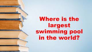 Where Is The Largest Swimming Pool In The World?