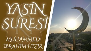 Yasin ( yasini şerif ) Suresi 📌 - Muhammed İbrahim Hızır