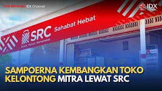 Sampoerna Kembangkan Toko Kelontong Mitra Lewat SRC | MILENOMICS