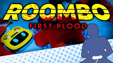 Roombo: First Blood - Call Me Murder Vacuum - Let
